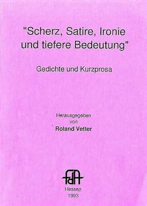 Scherz, Satire, Ironie und tiefere Bedeutung. Gedichte und Kurzprosa