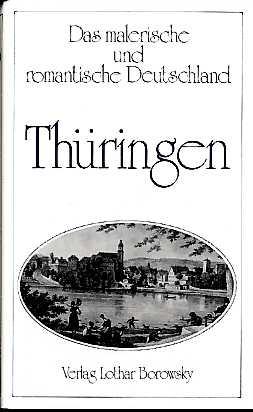 Thüringen - Das malerische und romantische Deutschland - Georg Wigand