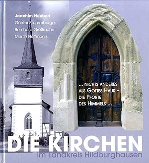 Kirchen im Landkreis Hildburghausen : . nichts anderes als Gottes Haus - die Pforte des Himmels ....