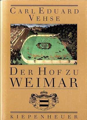 Der Hof zu Weimar. Ausgew., bearb. und hrsg. von Wolfgang Schneider