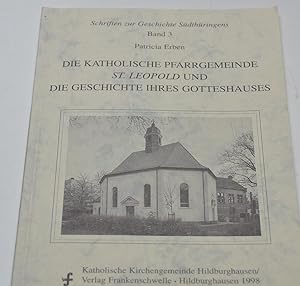 Die katholische Pfarrgemeinde St. Leopold und die Geschichte ihres Gotteshauses
