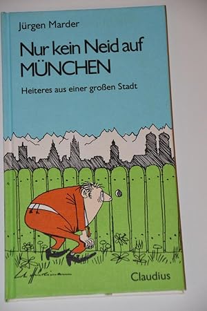 Nur kein Neid auf München Mit Zeichn. von Ernst Hürlimann
