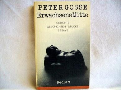 Erwachsene Mitte, Gedichte, Geschichten, Stücke, Essays,