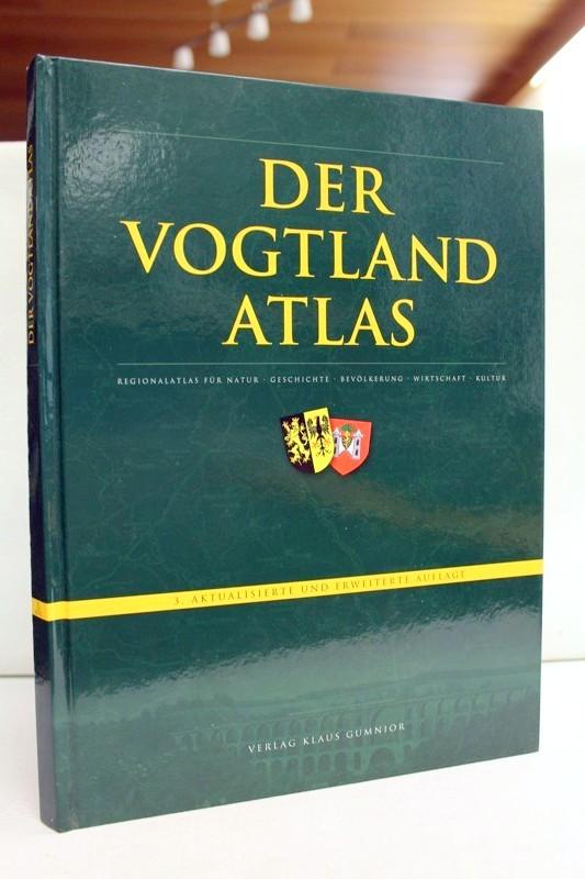 Der Vogtlandatlas: Regionalatlas für Natur, Geschichte, Bevölkerung, Wirtschaft, Kultur