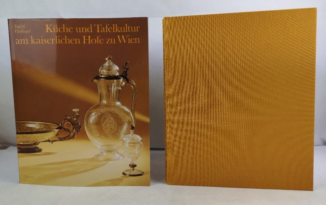 Küche und Tafelkultur am kaiserlichen Hofe zu Wien [Hardcover] Ingrid Haslinger