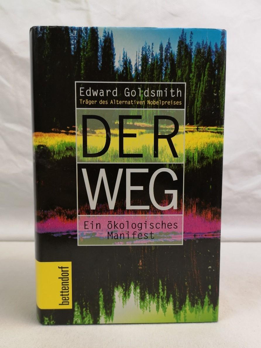 Der Weg. Ein ökologisches Manifest. Aus dem Englischen von Holger Böhm - Goldsmith, Edward