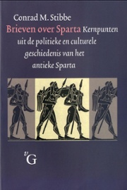 Brieven over Sparta - kernpunten uit de politieke en culturele geschiedenis van het antieke Sparta - STIBBE, CONRAD M.
