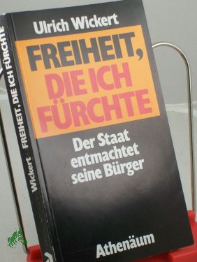 Freiheit, die ich fürchte. Der Staat entmachtet seine Bürger