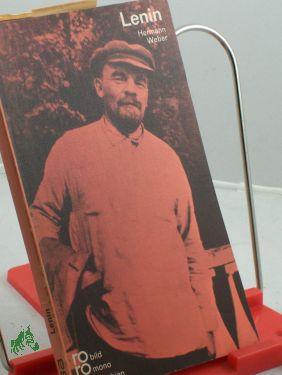 Lenin in Selbstzeugnissen und Bilddokumenten / dargest. von Hermann Weber. Den Anh. besorgte d. Autor