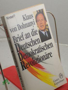 Brief an die Deutschen Demokratischen Revolutionäre (Knaur Taschenbücher. Sachbücher)