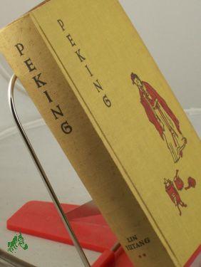 Peking : Augenblick und Ewigkeit / Lin Yutang - Yutang, Lin