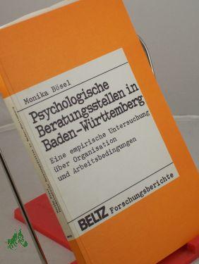 Psychologische Beratungsstellen in Baden-Württemberg. Eine empirische Untersuchung über Organisation und Arbeitsbedingungen