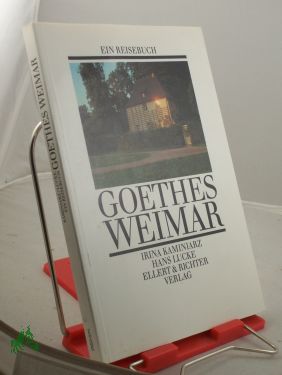Ein Reisebuch. Goethes Weimar