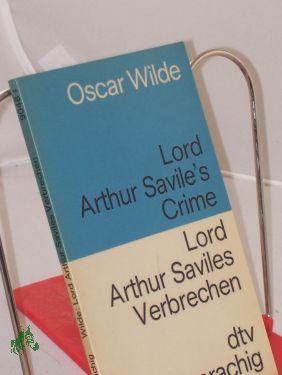Lord Arthur Savile, s crime : engl.-dt. = Lord Arthur Saviles Verbrechen / Oscar Wilde. Übers.: Alice Seiffert - Wilde, Oscar