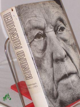 Adenauer, Konrad: Erinnerungen. - 1945 - 1953 - Adenauer, Konrad