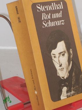 Stendhal: Stendhal-Werkausgabe. - Zürich : Diogenes|| Mehrteiliges Werk||Teil: Bd. 4. Rot und Schwarz : e. Chronik d. 19. Jahrhunderts / Dt. von Rudolf Lewy. Mit e. Anm. von Franz Blei - Lewy, Rudolf Übers.