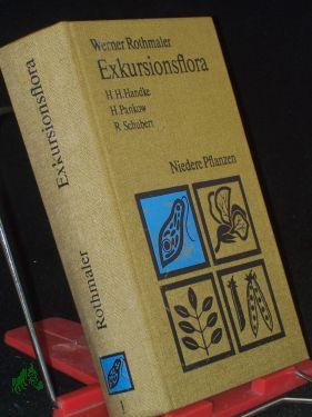 Exkursionsflora von Deutschland. Band. 1. Niedere Pflanzen Grundbd. Autoren: Horst Herbert Handke . Zeichn.: Hans Jürgen Ehricht - Handke, Horst Herbert