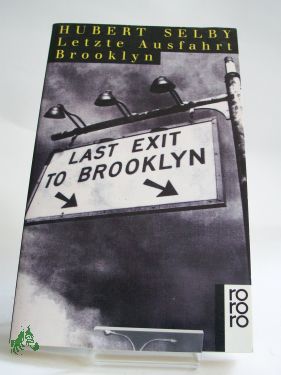 Letzte Ausfahrt Brooklyn / Hubert Selby. Aus d. Amerikan. übertr. von Kai Molvig - Selby, Hubert