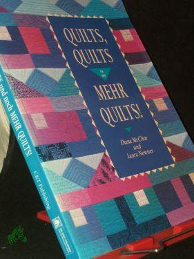 Quilts, Quilts und noch mehr Quilts - Diana McClun, Laura Nownes