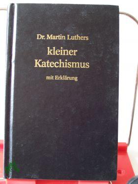 Kleiner und großer Katechismus (German Edition)