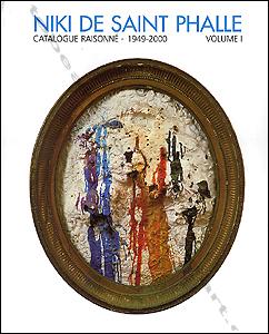 Niki de SAINT PHALLE - Catalogue raisonné 1949-2000 - Peintures, Tirs, Assemblages, Reliefs. - Niki de SAINT PHALLE].