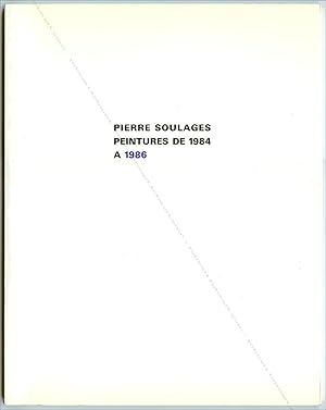 Pierre SOULAGES. Peintures de 1984 à 1986.