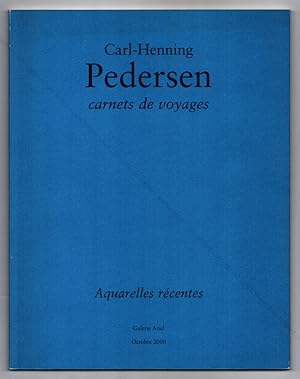 Carl-Henning PEDERSEN - Carnets de voyages / Aquarelles récentes.
