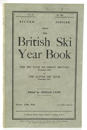The British Ski Year Book of the Ski Club of Great Britain and the Alpine Ski Club. Edited by Arn...