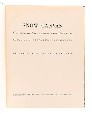 Snow Canvas. Ski, men and mountains with the Leica. Edited by Kurt Peter Karfeld.