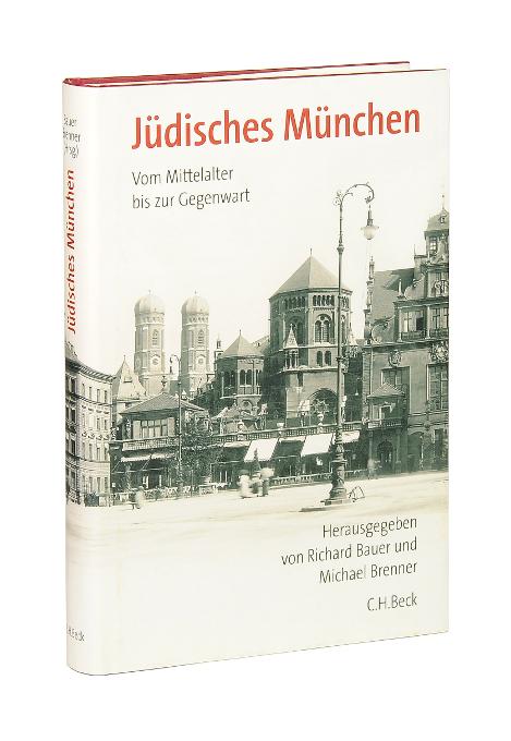 Jüdisches München. Vom Mittelalter bis zur Gegenwart.