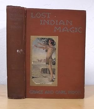 Lost Indian Magic, A Mystery Story of the Red Man as He Lived Before the White Man Came