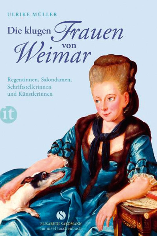 Die klugen Frauen von Weimar. Regentinnen, Salondamen, Schriftstellerinnen und Künstlerinnen von Anna Amalia bis Marianne Brandt. - Von Ulrike Müller. Berlin 2013.