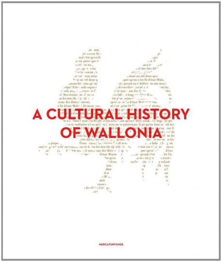 A Cultural History of Wallonia. Eine Kulturgeschichte Walloniens. - Von Bruno Demoulin. Brüssel 2012.