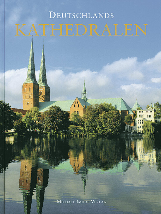 Deutschlands Kathedralen. Geschichte und Baugeschichte der Bischofskirchen vom frühen Christentum bis heute.