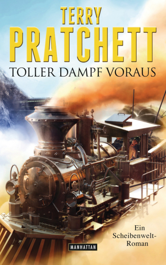 Terry Pratchett. Toller Dampf voraus. Ein Scheibenwelt-Roman. - München 2014.