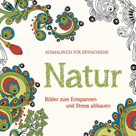 Ausmalbuch für Erwachsene: Natur: Bilder zum Entspannen und Stress abbauen