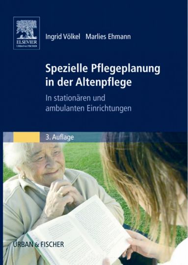 Spezielle Pflegeplanung in der Altenpflege: In stationären und ambulanten Einrichtungen - I. Völkel u.a.