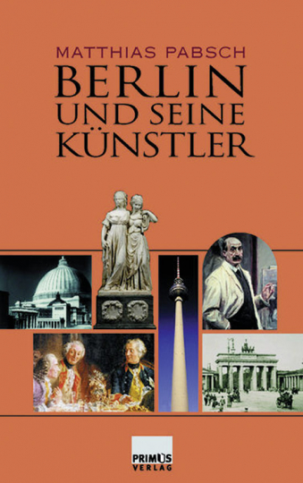 Berlin und seine Künstler. - Von Matthias Pabsch. Darmstadt 2006.