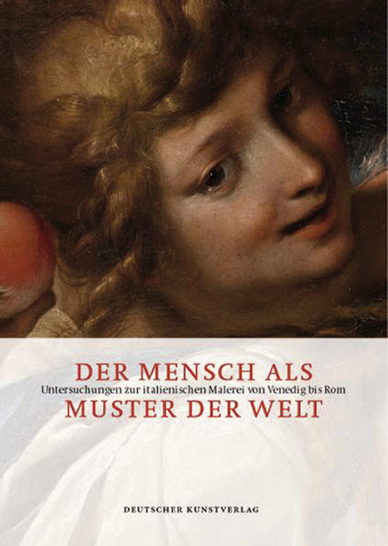Der Mensch als Muster der Welt. Untersuchungen zur italienischen Malerei von Venedig bis Rom. - Hg. Nina Schleif für die Bayerischen Staatsgemäldesammlungen München. München 2010.