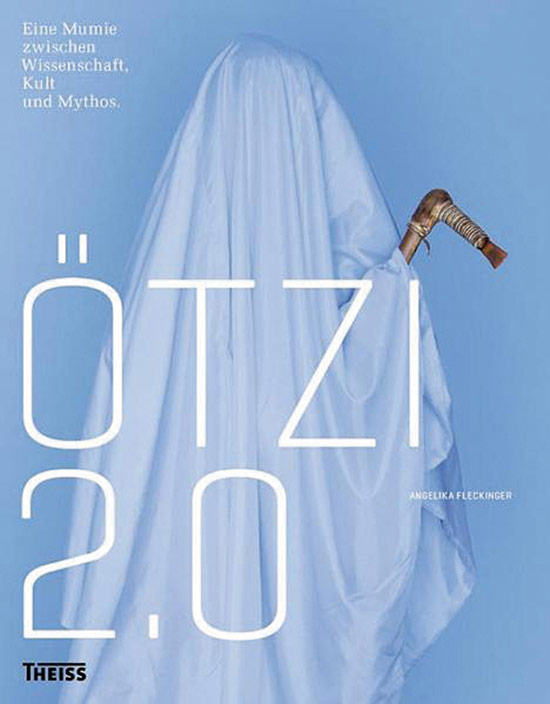 Ötzi 2.0. Eine Mumie zwischen Wissenschaft, Kult und Mythos. - Hg. Angelika Fleckinger. Ausstellungspublikation Bozen 2011.