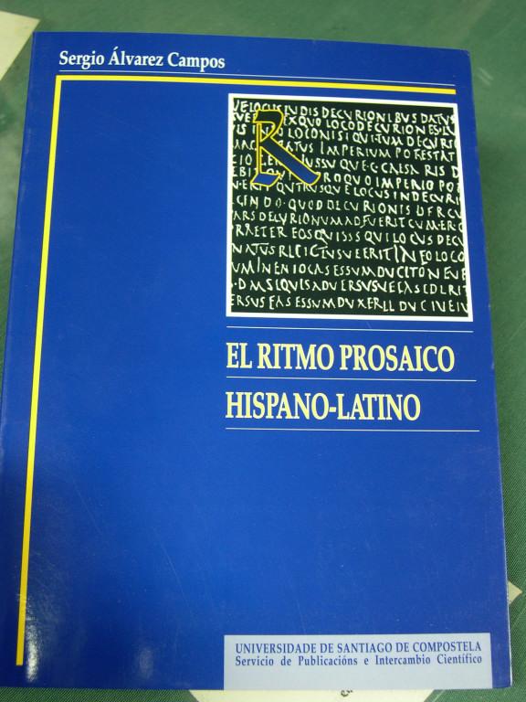 El Ritmo Prosaico Hispano-Latino: Del Siglo III a Isidoro De Sevilla Historia Y Antologia - Alvarez Campos, Sergio