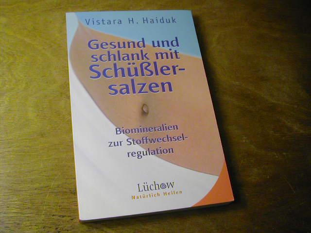 Gesund und schlank mit Schüsslersalzen: Biomineralien zur Stoffwechselregulation