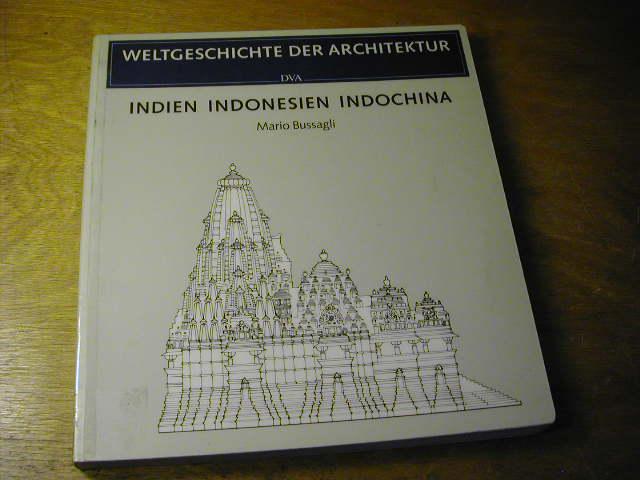 Weltgeschichte der Architektur: Indien, Indonesien, Indochina