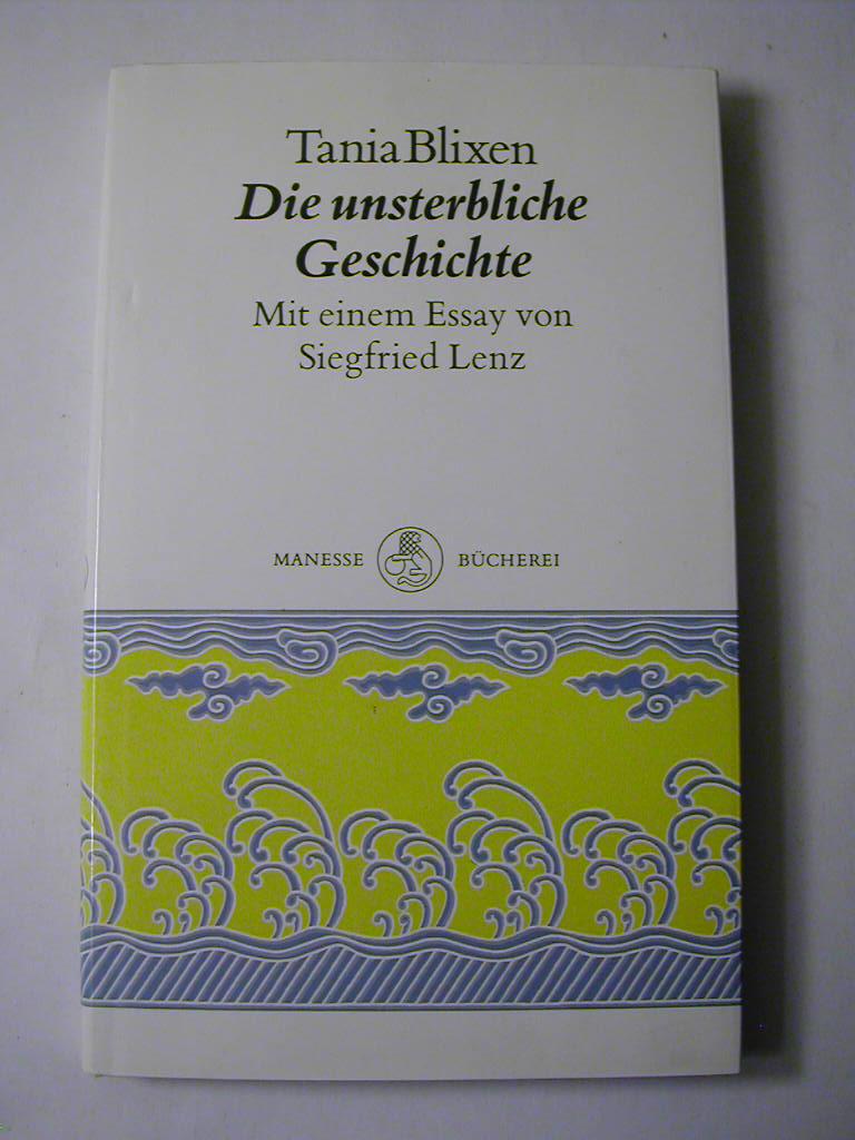 Die unsterbliche Geschichte. Mit einem Essay von Siegfried Lenz - Manesse Bücherei - Tania Blixen W. E. Süskind (Übers.)