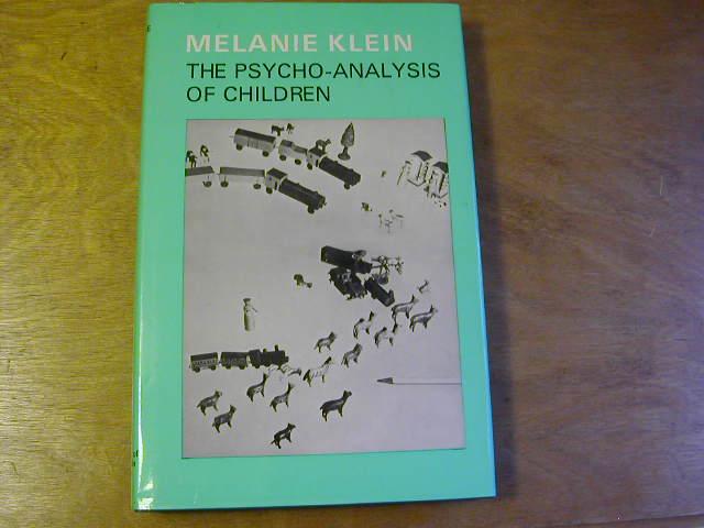 The Psycho-Analysis of children - the Wrtings of Melanie Klein Vol. II - Melanie Klein