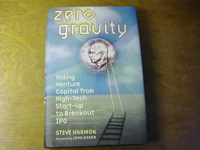 Zero Gravity: Riding Venture Capital from High Tech Start-up to Breakout IPO (Bloomberg)