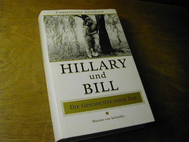 Hillary und Bill : die Geschichte einer Ehe - Christopher Andersen