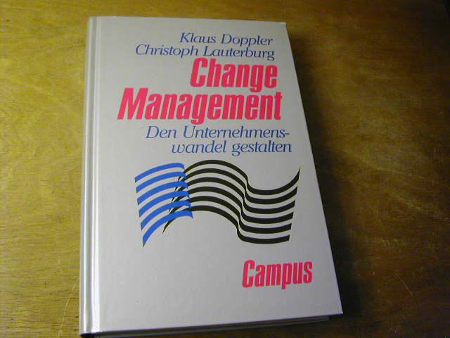 Change Management. Den Unternehmenswandel gestalten