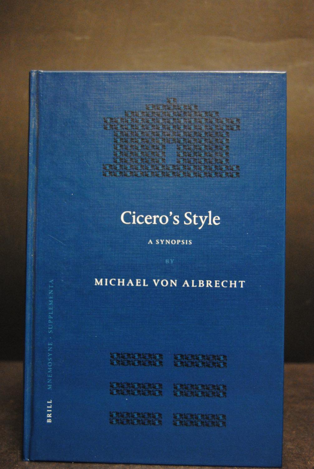 Cicero's Style. A Synopsis followed by selected analytic Studies. - Cicero. - Albrecht, Michael von.