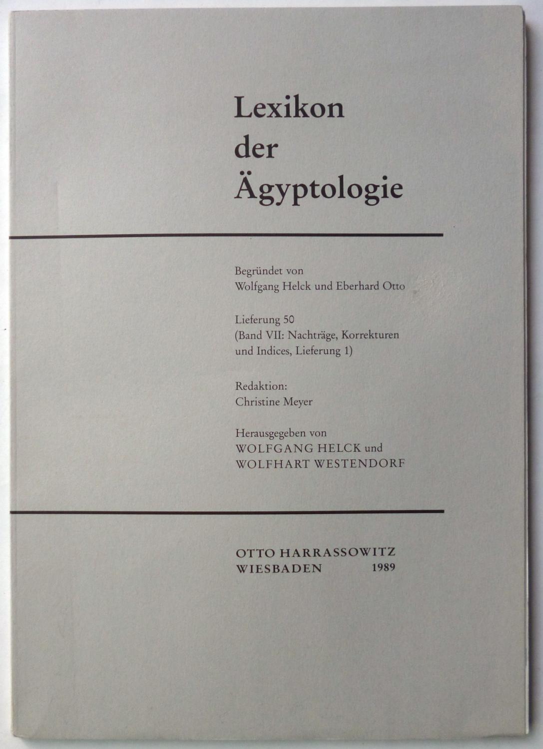 Lexikon der Ägyptologie, Band VII: Nachträge, Korrekturen und Indices, Lieferung 1. - Helck, Wolfgang ; Westendorf, Wolfhart